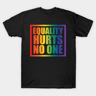 Equality Hurts No One T-Shirt